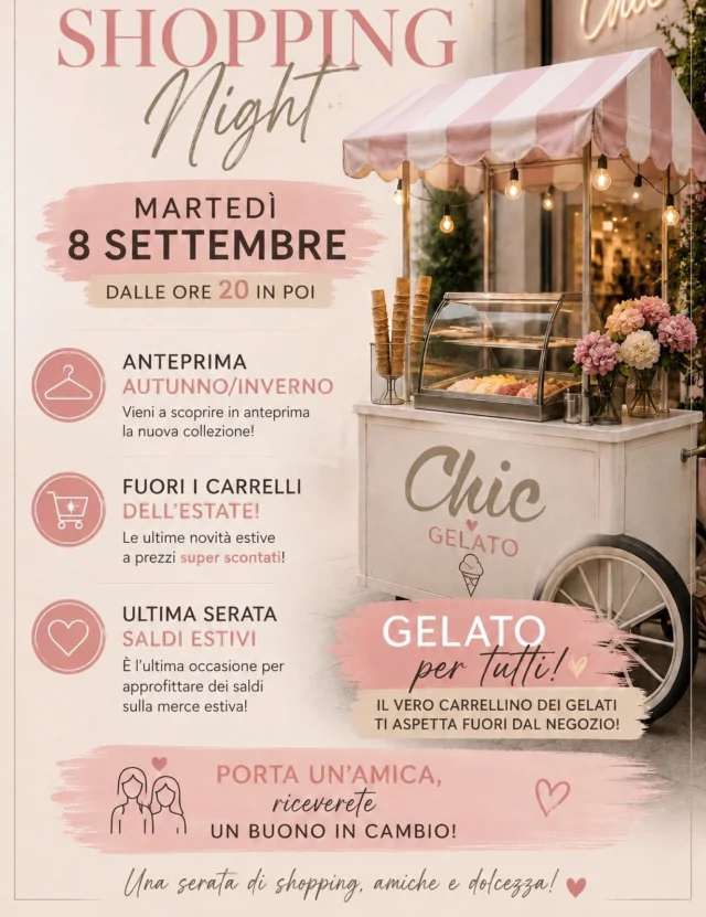 CHIC SHOPPING NIGHT! 🍦✨
🗓️ MERCOLEDÌ 8 SETTEMBRE | DALLE ORE 20:00

Una serata di shopping, amiche e dolcezza ti aspetta da CHIC Abbigliamento! 💖

Ecco tutti i motivi per non mancare:
🍁 ANTEPRIMA AUTUNNO/INVERNO: Vieni a scoprire in anteprima assoluta i nuovi arrivi della prossima stagione!
🛍️ ULTIMA SERATA SALDI ESTIVI: Fuori i carrelli dell’estate! È l’ultimissima occasione per accaparrarti le ultime novità estive a prezzi super scontati!
🍦 GELATO PER TUTTI: All’esterno del negozio troverai ad aspettarti il vero carrellino dei gelati per rendere la serata ancora più dolce!
🎁 PORTA UN’AMICA: Vieni insieme a chi vuoi: portando un’amica riceverete entrambe un buono in regalo!

📍 Vieni a trovarci in negozio:
Via del Serrone, 154 a Murata (RSM)

📌 Salva la data, condividi il post con le tue amiche e vieni a partecipare alla nostra serata! 💕
•
•
•
•
•
Abbigliamento donna San Marino
Shopping Night San Marino
Nuova collezione autunno inverno
Saldi estivi abbigliamento donna
#chicabbigliamento #shoppingnight #sanmarino #nuovacollezione #saldiestivi